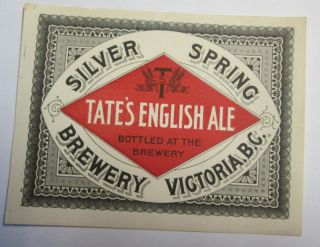 Old Canada Beer Label Pre Pro Silver Spring Brewery Ltd Tates Ale Victoria B.  C.
