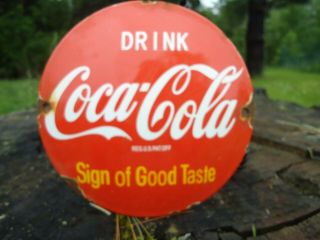 Old Drink Coca - Cola Sign Of Good Taste Porcelain Dome Gas Station Door Sign