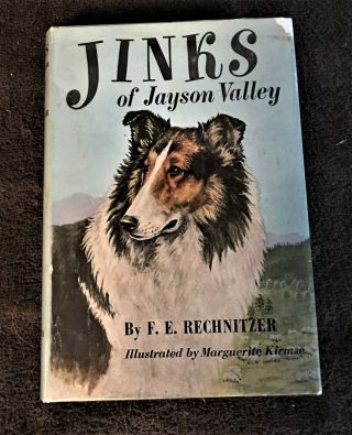 Jinks Of Jayson Valley F.  E.  Rechnitzer Collie Dog Story Book M.  Kirmse Illus.