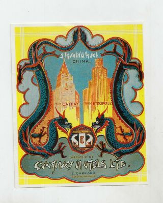 Rare Vintage Luggage Label Cathay Hotels China Shanghai Metropole Chinese Look