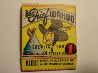 1930 ' s Big Chief Wahoo pack of chewing gum 5