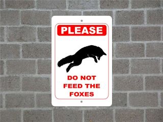 Please Do Not Feed The Foxes Fox Metal Aluminum Sign A
