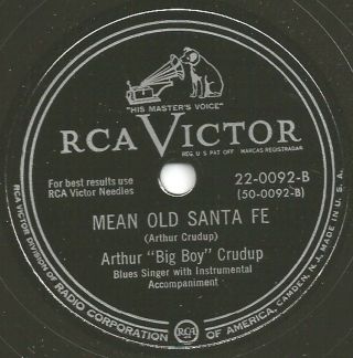 Blues - Big Boy Crudup " Mean Old Santa Fe/ooh Wee Darling " Rca Victor 22 - 0092 E,