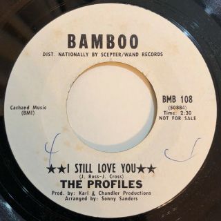 Profiles " I Still Love You " (bamboo) Rare Northern Soul 45 Hear