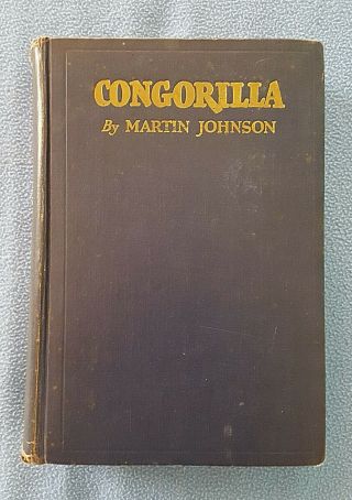 1931 Congorilla African Congo Safari Book By Martin & Osa Johnson Pygmies Photos
