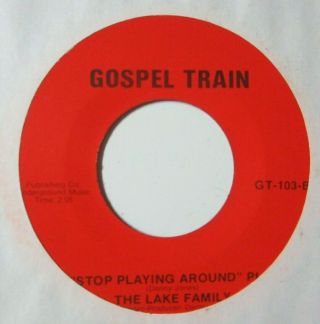 Gospel Funk Soul 45 The Lake Family Stop Playing Around Gospel Train Listen