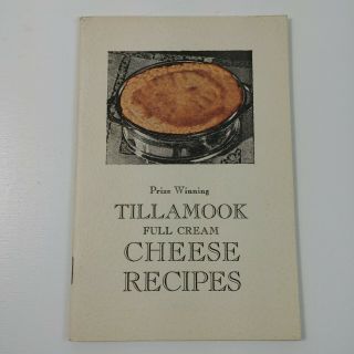 Prize Winning Tillamook Full Cream Cheese Recipes Oregon Vol Ix Vintage Booklet