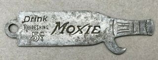 Vintage Bottle Opener - Drink Moxie 5 Cents.  Double Sided