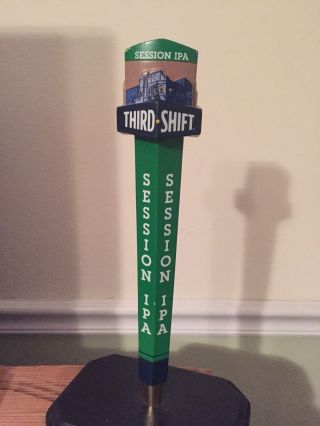Third Shift Session Ipa India Pale Ale Beer Tap Handle