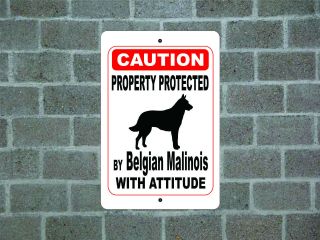 Property Protected By Belgian Malinois Dog With Attitude Metal Aluminum Sign A
