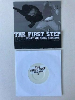The First Step - Rare Test Press 7 ".  Hardcore/champion/have Heart/straight Edge.