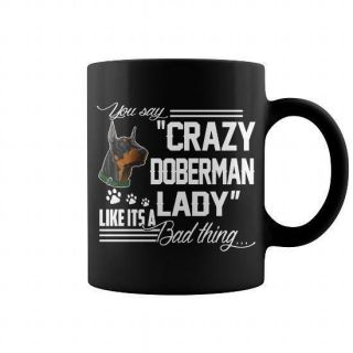 Crazy Doberman Pinscher - Dobermann Coffee Mug,  Cup