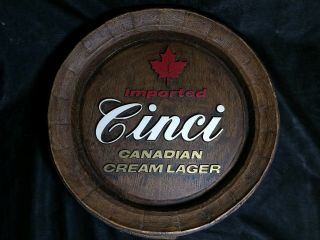 Vintage Cinci Imported Canadian Cream Lager Beer Barrel Top Wall Sign Cincinnati