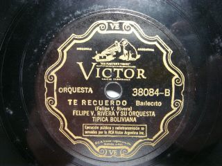 10 " Felipe V.  Rivera (bolivia) 78rpm Argentine Victor 38084 Te Recuerdo/pica Pica
