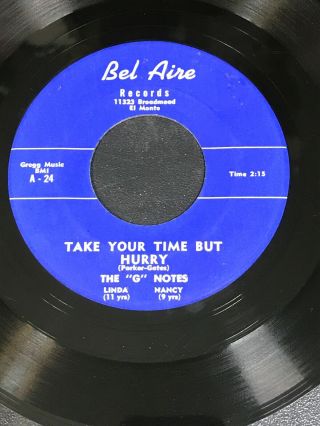The G Notes (aka Gino Sisters) 45 Bel Aire B - 24 Hearts Don’t Break/take Your Time