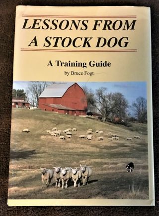 Lessons From A Stock Dog A Training Guide Bruce Fogt Border Collie Dog Book