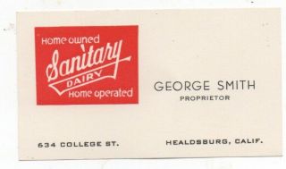 Vintage Business Card For George Smith Prop.  Sanitary Dairy Healdsburg Ca