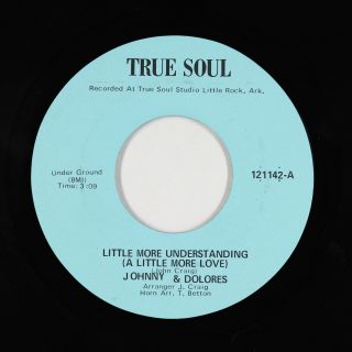 Deep Soul/funk 45 - Johnny & Dolores - Little More Understanding - True Soul Vg,