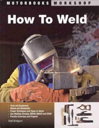 How To Weld - Bridigum,  Todd - Paperback Book