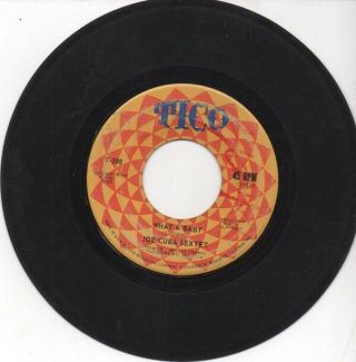 Latin Soul 45 Joe Cuba Sextet - What A Baby / Do You Feel It On Tico Hear