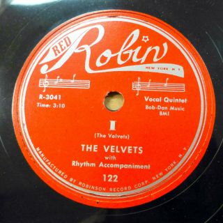 The Velvets Doo - Wop 78 I B/w At Last On Minus On The Red Robin Label Rj 392