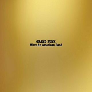 Grand Funk Railroad - We`re An American Band (reis) Vinyl Lp