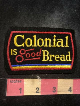 Vintage Bakery Colonial Is Good Bread Advertising Patch 81v9
