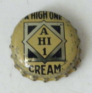 Rare Early 1900s A High 1 Cream Soda Bottle Cap