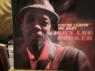 John Lee Hooker 1961 Vinyl Lp " You " Re Leavin 