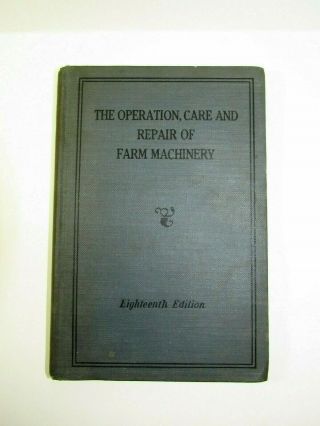 Vintage Book The Operation Care And Repair Of Farm Machinery Farming John Deere