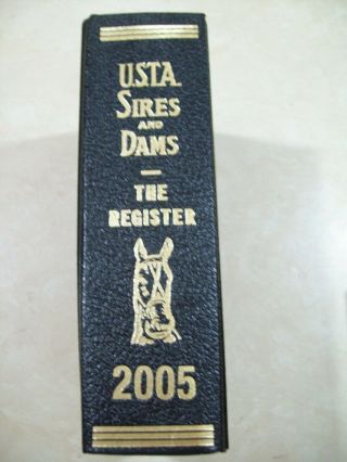 2005 U.  S.  T.  A.  Sires And Dams The Register Combined With The Trotting Register