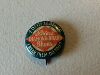 Early Advertising Pinback,  Peters Diamond Brand Shoes,  I Wear Them,  Do You?
