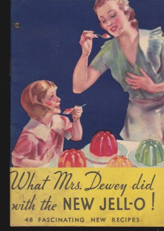Jello What Mrs Dewey Did With The Jell - O Booklet (24 Pp) 1933