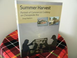 Summer Harvest: Chesapeake Bay - Doug Stephens - 2013 - Hardcover - Nr - Mt Signed