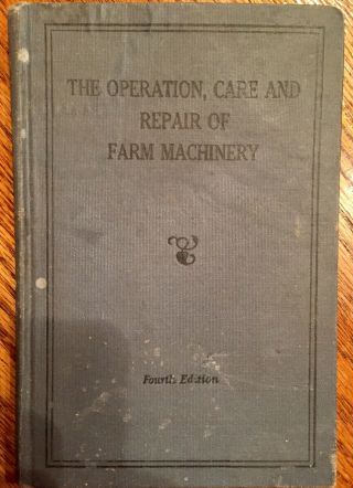 The Operation Care And Repair Of Farm Machinery John Deere Fourth Edition