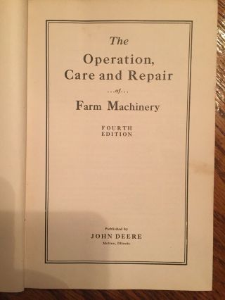 The Operation Care And Repair Of Farm Machinery John Deere Fourth Edition 3