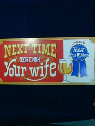Pabst Beer P - 272 Next Time Bring Your Wife Vintage 23 1/4 X 11 Sign Poster L G