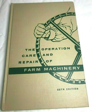 John Deere 28th Edit.  Of " The Operation,  Care And Repair Of Farm Machinery " 1957