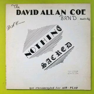 The David Allan Coe Band - Nothing Sacred.  Vinyl Record.  Slight Warp On Track 1.