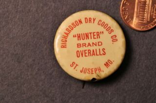 Richardson Dry Goods " Hunter " Overalls St Joseph Mo Pinback Button