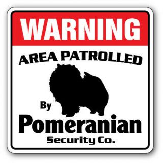 Pomeranian Security Sign Area Patrolled Pet Dog Gag Funny Warning Guard Breeder