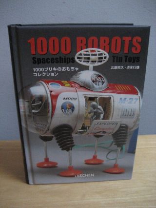 1000 Robots Spaceships & Tin Toys Book Taschen 1996