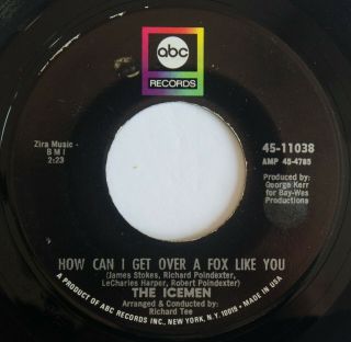 Northern Soul The Icemen How Can I Get Over A Fox Like You / Loogaboo Ex,