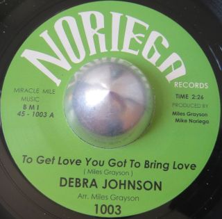 Rare R&b Popcorn Debra Johnson To Get Love You Got To Bring Love Noriega Listen