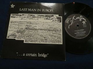 Last Man In Europe A Certain Bridge 7 " 45 Rpm Ep 1981 Cocteau Coq 2 Ex