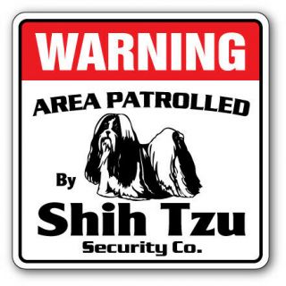 Shih Tzu Security Sign Area Patrolled Pet Gag Funny Groomer Lap Dog Puppy