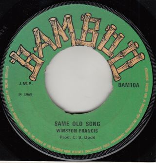 60s 70s Skinhead Reggae Winston Francis Same Old Song 1969 Uk Bamboo 7 " Vinyl 45