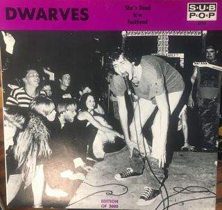 Dwarves She’s Dead 7” 45 Rpm Ex White Vinyl Sub Pop 1990