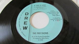 The Precisions Detroit Northern Soul 45 Drew Label If This Is Love /you 