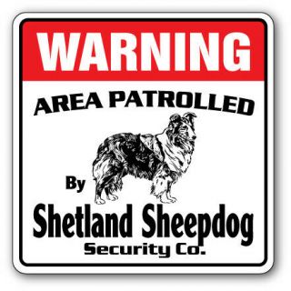 Shetland Sheepdog Security Sign Area Patrolled Pet Dog Bark Gag Gift Vet